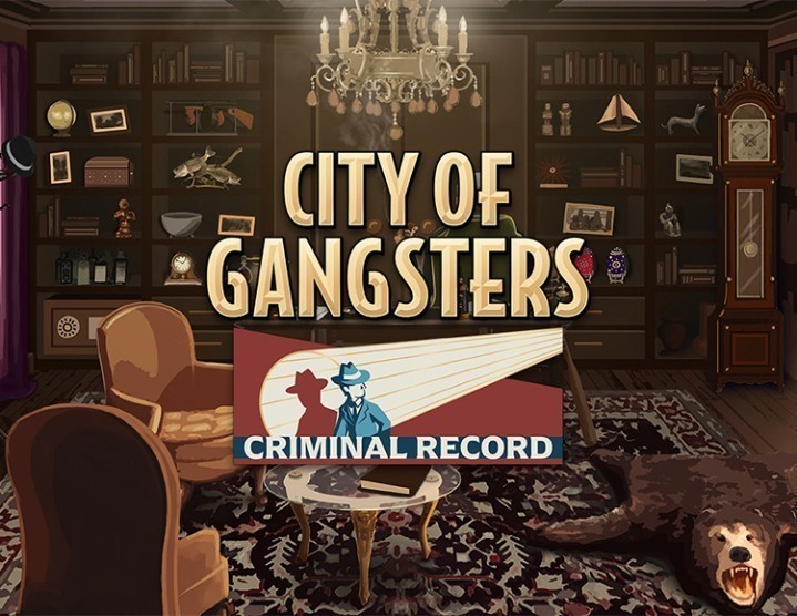 City of Gangsters: Criminal Record City of Gangsters: Criminal Record