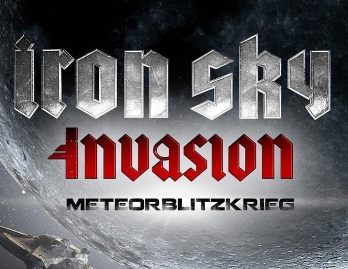 Iron Sky: Invasion Meteorblitzkrieg Iron Sky: Invasion Meteorblitzkrieg