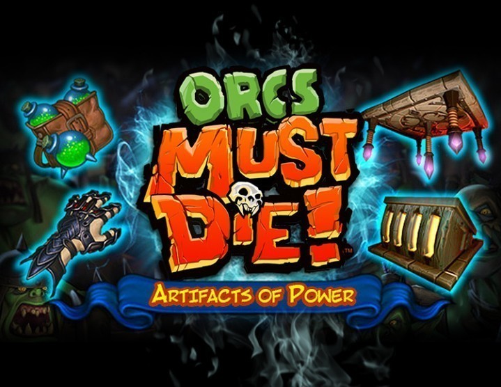 Orcs Must Die! - Artifacts of Power Orcs Must Die! - Artifacts of Power