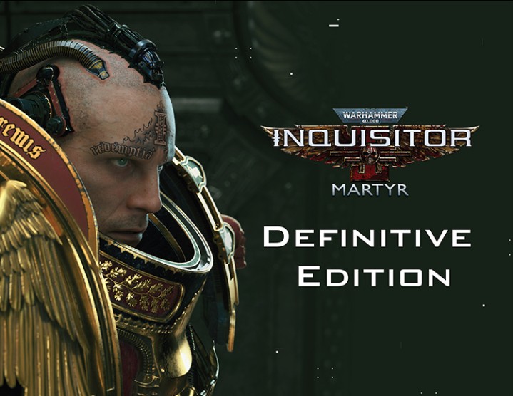 Warhammer 40,000: Inquisitor - Martyr Definitive Edition Warhammer 40